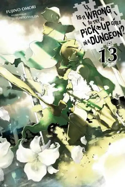 Buy Is It Wrong to Try to Pick Up Girls in a Dungeon?, Vol. 13 (Light Novel) (English, Fujino Omori) — BookShops.in