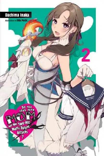 Buy Do You Love Your Mom and Her Two-Hit Multi-Target Attacks?, Vol. 2 (Light Novel) (English, Dachima Inaka | Iida Pochi | Andrew Cunningham) — BookShops.in