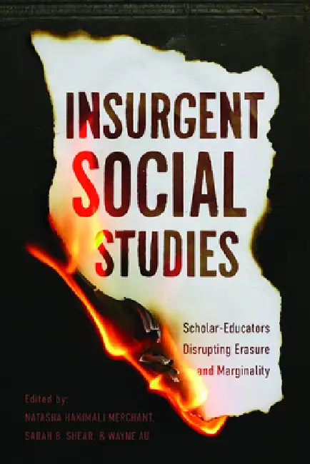 Insurgent Social Studies (English, Natasha Hakimali Merchant | Sarah B. Shear | Wayne Au)