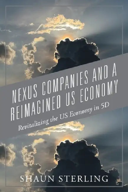Buy Nexus Companies and a Reimagined US Economy (English, Shaun Sterling) — BookShops.in