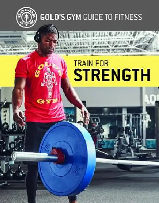 Buy Train for Strength (English, Gold's Gym Experts) — BookShops.in