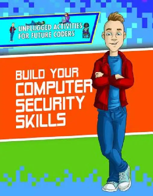 Build Your Computer Security Skills (Unplugged Activities for Future Coders) view 2