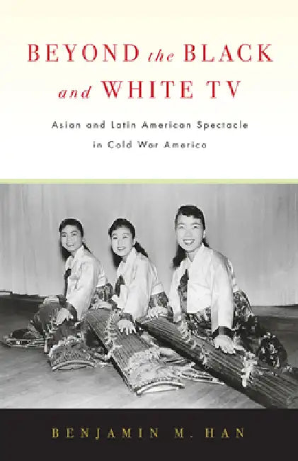 Beyond the Black and White TV (English, Benjamin M. Han)