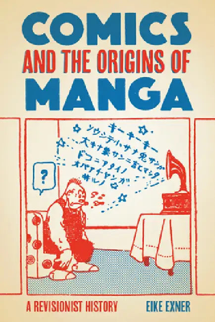 Comics and the Origins of Manga (English, Eike Exner)