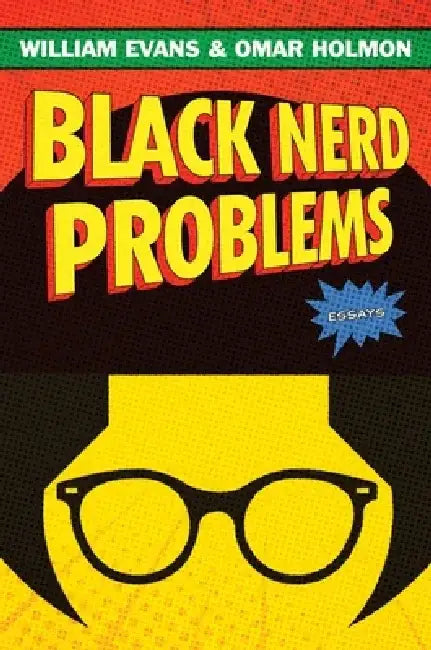 Buy Black Nerd Problems (English, William Evans | Omar Holmon) — BookShops.in