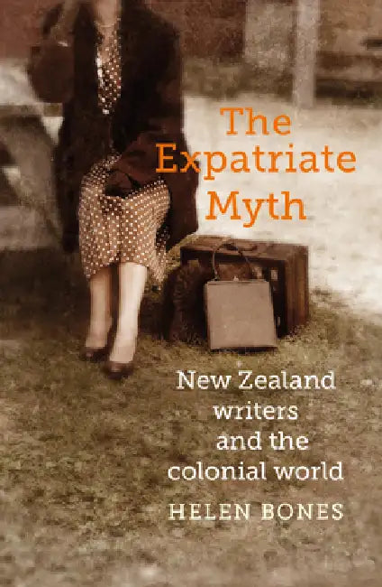 The Expatriate Myth (English, Helen Bones)