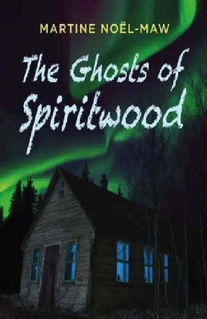 Buy The Ghosts of Spiritwood (English, Martine Noël-Maw) — BookShops.in