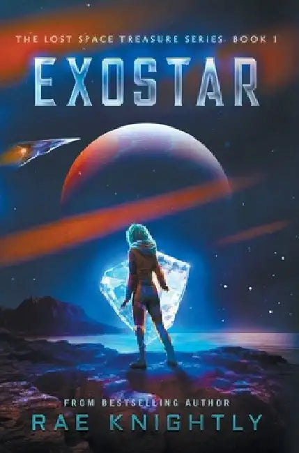 Buy Exostar (The Lost Space Treasure Series, Book 1) (English, Rae Knightly) — BookShops.in