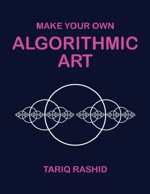 Make Your Own Algorithmic Art: A Gentle Introduction to Creative Coding with p5js view 4