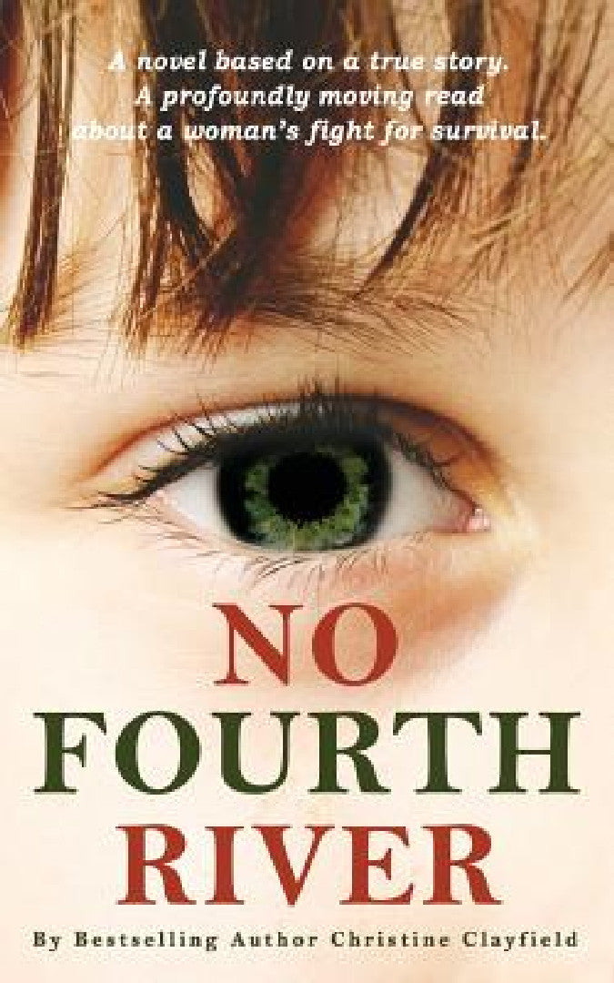 Buy No Fourth River. A Novel Based on a True Story. A profoundly moving read about a woman's fight for s (English, Christine Clayfield) — BookShops.in