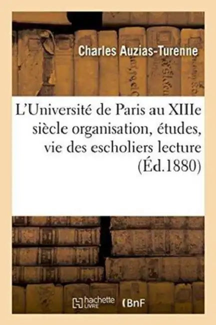 Buy L'Université de Paris Au Xiiie Siècle (English, Auzias-Turenne) — BookShops.in