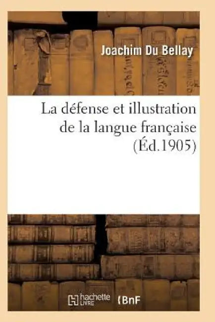 Buy La Défense Et Illustration de la Langue Française (English, Du Bellay-J) — BookShops.in