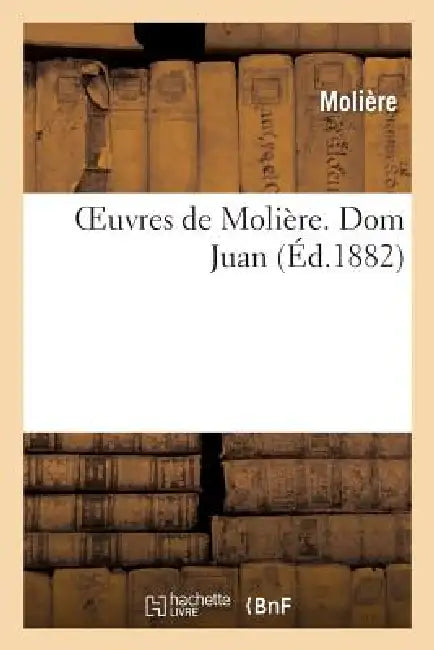 Buy Oeuvres de Molière. DOM Juan (English, Molière) — BookShops.in