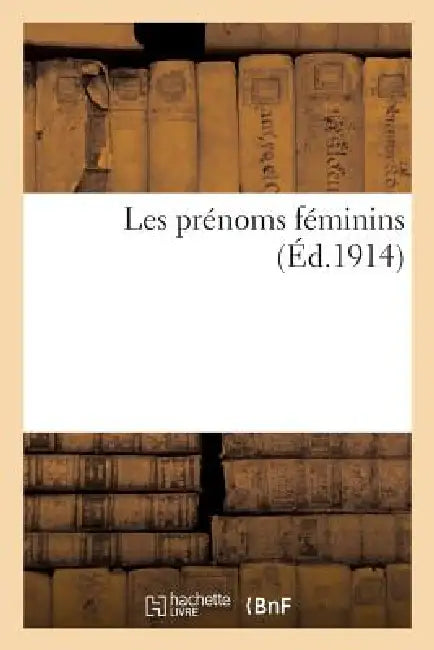 Buy Les Prénoms Féminins (English, Sans Auteur) — BookShops.in