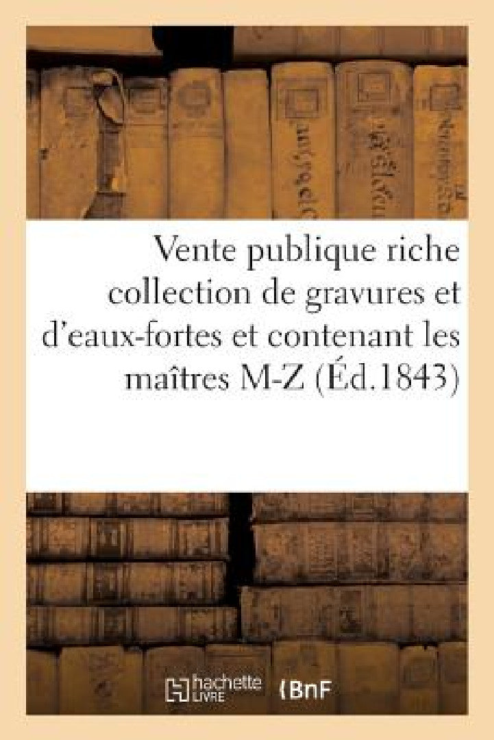 Buy Vente Publique d'Estampes À Vienne Se Composant d'Une Riche Collection de Gravures Et d'Eaux-Fortes (English, Artaria) — BookShops.in