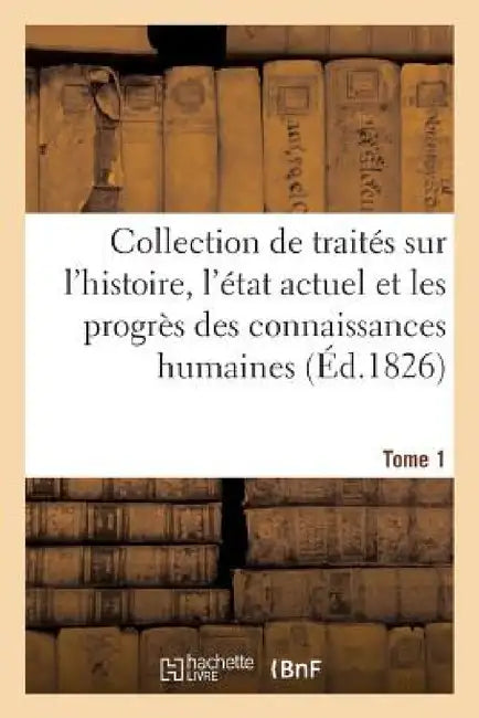 Buy Encyclopédie Progressive, Ou Collection de Traités Sur l'Histoire (English, Sans Auteur) — BookShops.in