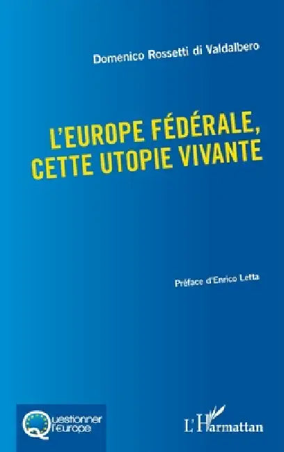 L'Europe fédérale, cette utopie vivante (English, Domenico Rossetti Di Valdalbero)