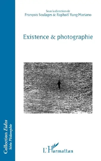 Existence et photographie (English, François Soulages | Yung Mariano Raphael)