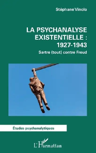 La psychanalyse existentielle (English, Stephane Vinolo)