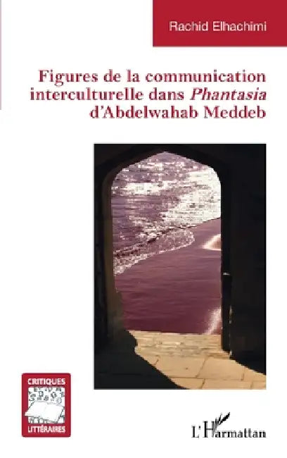 Buy Figures de la communication interculturelle dans Phantasia (English, Rachid Elhachimi) — BookShops.in