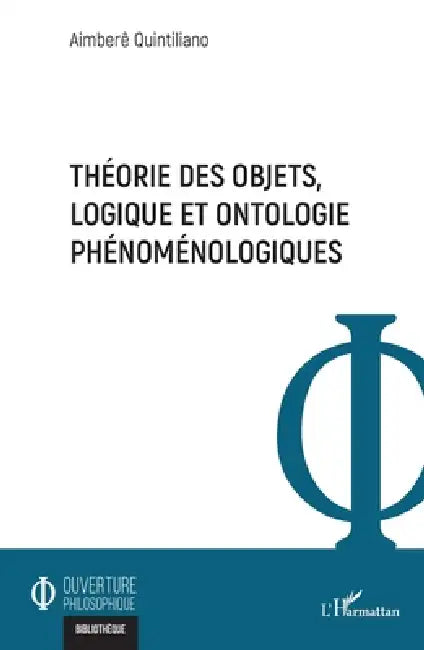 Buy Théorie des objets, logique et ontologie phénoménologiques (English, Aimbere Quintiliano) — BookShops.in