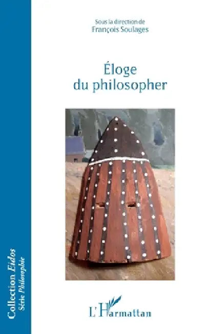 Eloge du philosopher (English, François Soulages)