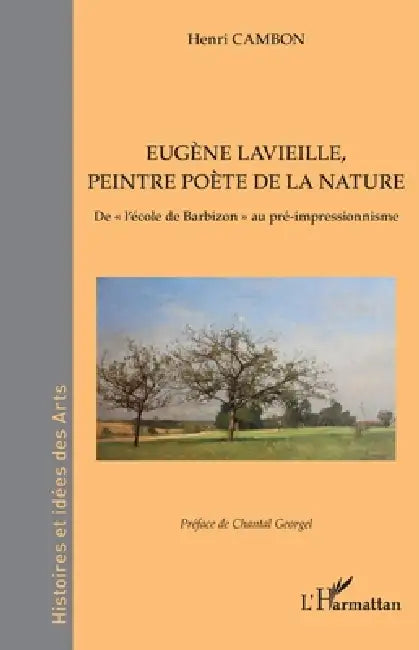 Buy Eugène Lavieille, peintre poète de la nature (English, Henri Cambon | Chantal Georgel) — BookShops.in