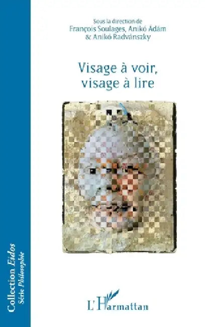 Buy Visage à voir, visage à lire (English, François Soulages | Anikó Adám | Aniko Radvanszky) — BookShops.in