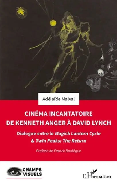Buy Cinéma incantatoire de Kenneth Anger à David Lynch (English, Adélaïde Malval) — BookShops.in