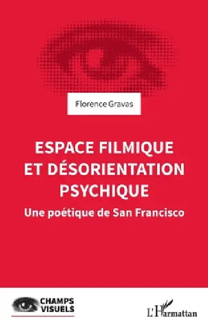Buy Espace filmique et désorientation psychique (English, Florence Gravas) — BookShops.in