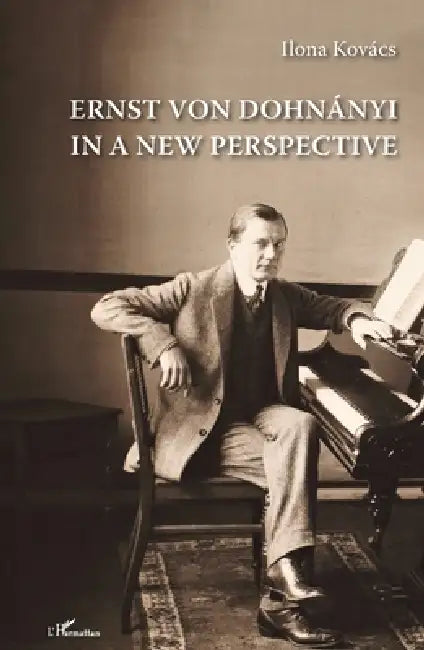 Buy Ernst von Dohnányi in a New Perspective (English, Ilona Kovacs) — BookShops.in