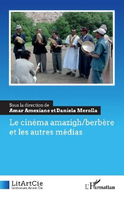 Buy Le cinéma amazigh/berbère et les autres médias (English, Amar Ameziane | Daniela Merolla) — BookShops.in