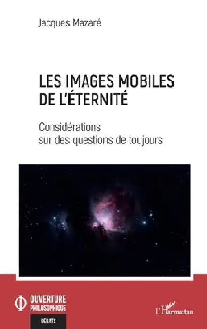 Buy Les images mobiles de l'éternité (English, Jacques Mazaré) — BookShops.in