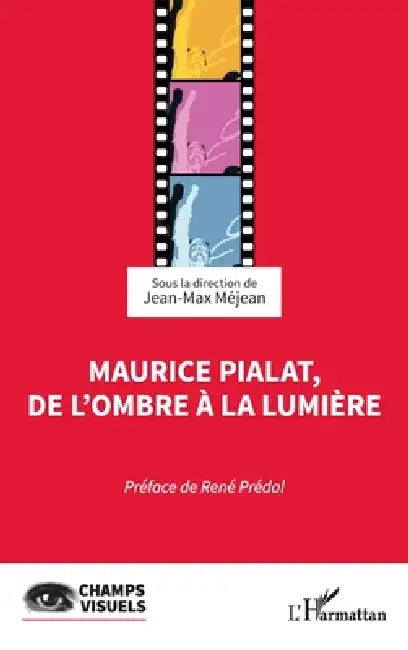 Buy Maurice Pialat, de l'ombre à la lumière (English, Jean-Max Méjean | René Prédal) — BookShops.in