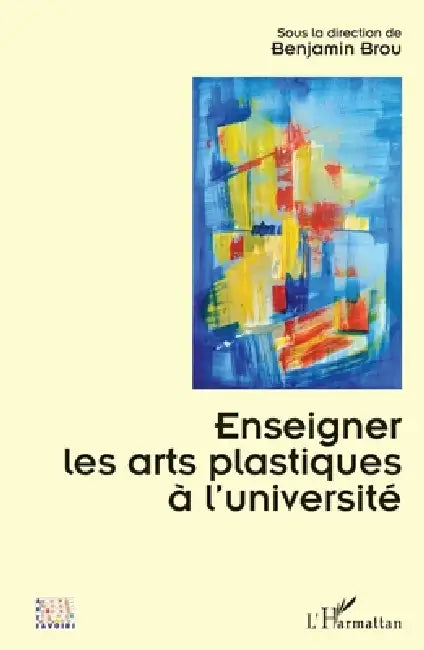 Buy Enseigner les arts plastiques à l'université (English, Benjamin Brou) — BookShops.in