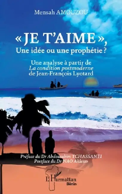 Je t'aime, Une idée ou une prophétie ? (English, Mensah Amouzou | Abdourahim Tchassanti | Aklesso Nao)