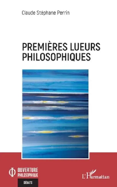 Premières lueurs philosophiques (English, Claude Stéphane Perrin)