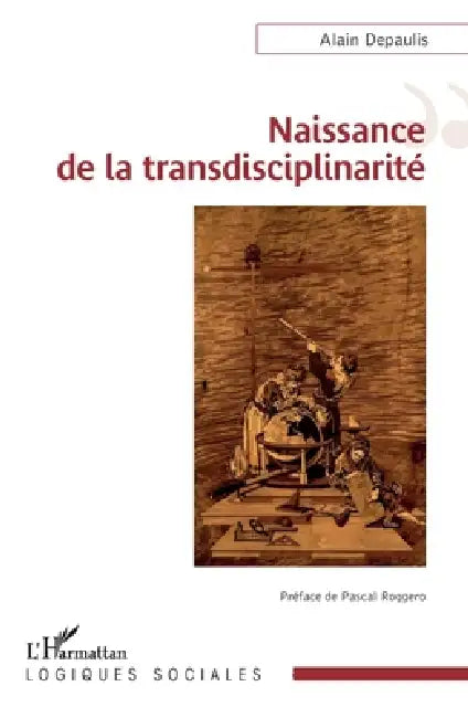 Naissance de la transdisciplinarité (English, Pascal Roggero | Alain Depaulis)