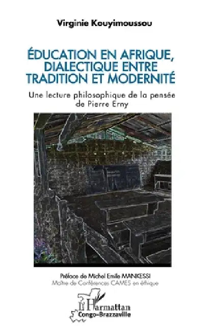 Éducation en Afrique, dialectique entre tradition et modernité (English, Virginie Kouyimoussou | Michel Emile Mankessi)
