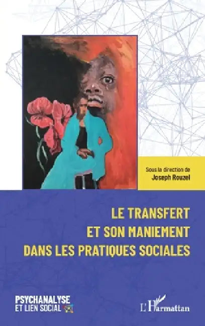 Le transfert et son maniement dans les pratiques sociales (English, Joseph Rouzel)