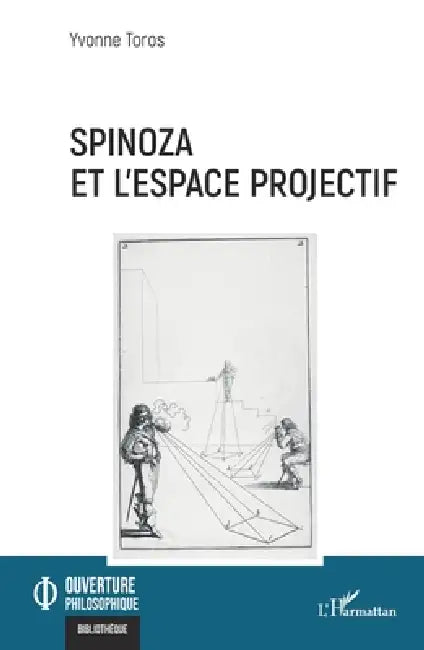 Spinoza et l'espace projectif (English, Yvonne Toros)
