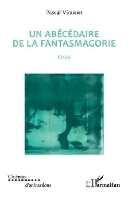 Un abécédaire de la fantasmagorie (English, Pascal Vimenet)