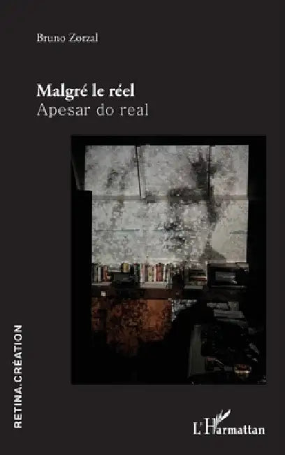 Buy Malgré le réel (English, Bruno Zorzal) — BookShops.in