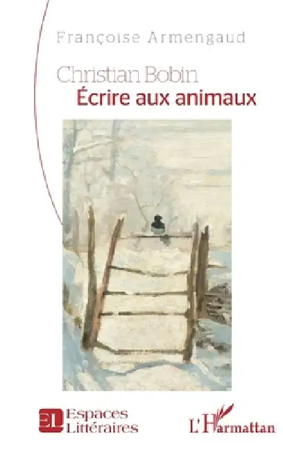 Buy Christian Bobin Écrire aux animaux (English, Françoise Armengaud) — BookShops.in