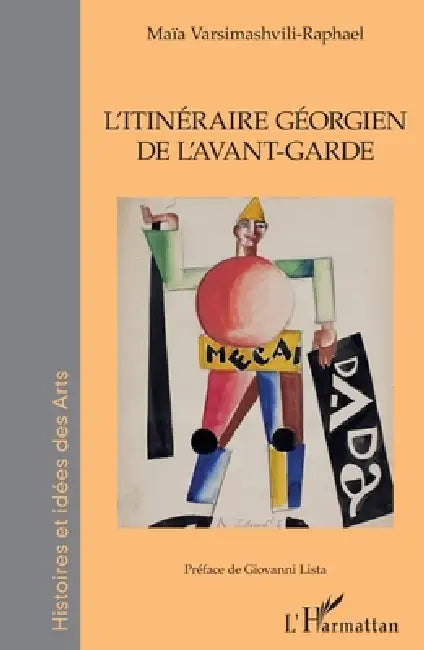 Buy L'Itinéraire Géorgien de l'avant-garde (English, Varsimashvili Raphael Maia) — BookShops.in