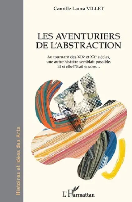 Buy Les aventuriers de l'abstraction (English, Camille Laura Villet) — BookShops.in