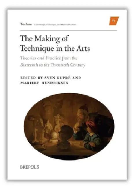 Buy The Making of Technique in the Arts (English, Sven Dupre | Marieke Hendriksen) — BookShops.in