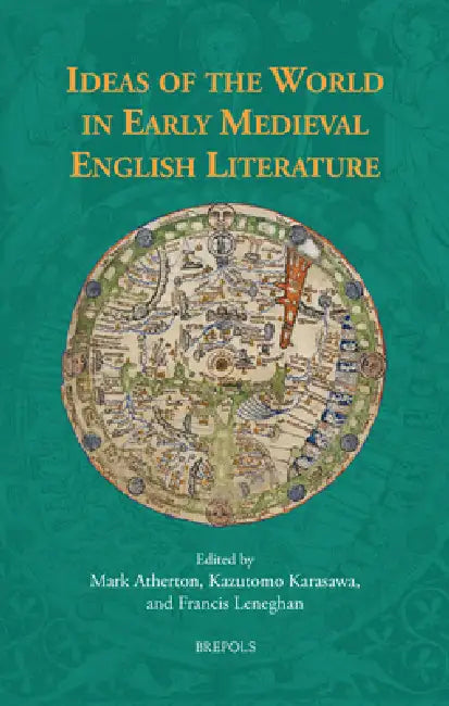 Buy Ideas of the World in Early Medieval English Literature (English, Mark Atherton | Kazutomo Karasawa | Francis Leneghan) — BookShops.in