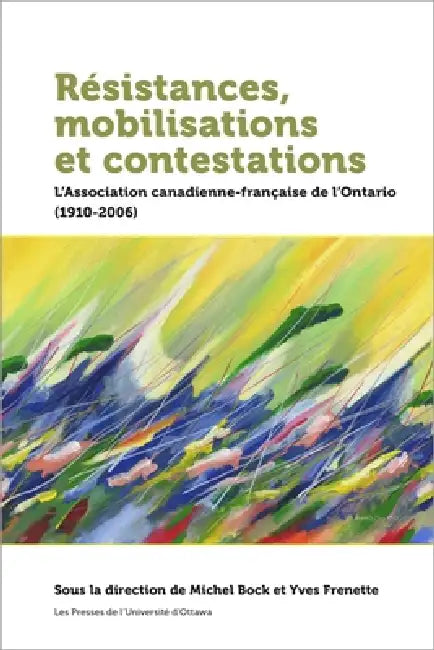 Buy Résistances, Mobilisations Et Contestations (English, Michel Bock | Yves Frenette | Gratien Allaire) — BookShops.in
