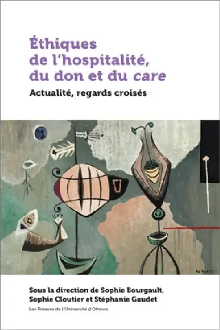 Buy Éthiques de l'Hospitalité, Du Don Et Du Care (English, Sophie Bourgault | Sophie Cloutier | Stéphanie Gaudet) — BookShops.in